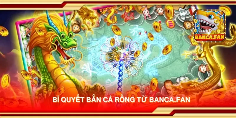 Bí quyết bắn cá rồng từ cazinodengi.ru.com
